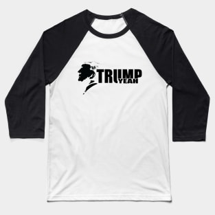 Trump Yeah Black Baseball T-Shirt